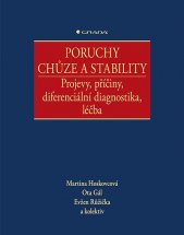 Poruchy chůze a stability :projevy, příčiny, diferenciální diagnostika, léčba