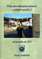 Průvodce dějinami celnictví v českých zemích 2 :od sametu po EU