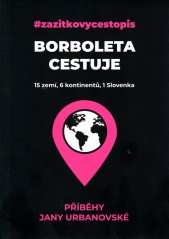 Borboleta cestuje :15 zemí, 6 kontinentů, 1 Slovenka