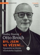 Byl jsem ve vězení... :vyprávění ze života vězeňského kaplana