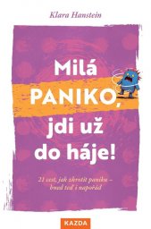 Milá paniko, jdi už do háje! :21 cest, jak zkrotit paniku - hned teď i napořád