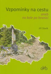 Vzpomínky na cestu, aneb, Na kole po hranici