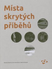 Místa skrytých příběhů :zámky v krajině moravskoslezského pomezí