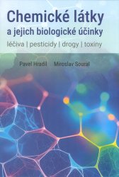 Chemické látky a jejich biologické účinky :léčiva, pesticidy, drogy, toxiny