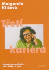 Třetí kariéra :začínáme po padesátce: velký holky na tahu