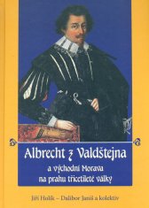 Albrecht z Valdštejna a východní Morava na prahu třicetileté války
