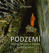 Podzemí severní Moravy a Slezska na fotografiích