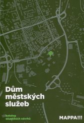Dům městských služeb :architektonická, otevřená, dvoufázová, projektová soutěž o návrh : katalog soutěžních návrhů