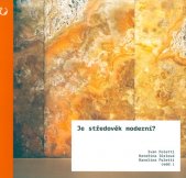 Je středověk moderní? :umění, avantgardy a -ismy