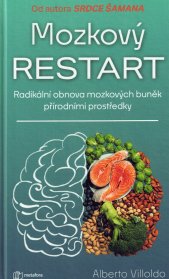 Mozkový restart :radikální obnova mozkových buněk přírodními prostředky