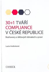 30+1 tváří compliance v České republice :rozhovory o klíčových tématech a praxi