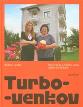 Turbo-venkov :plné krajiny a prázdné domy (nejen) na Balkáně