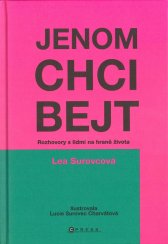 Jenom chci bejt :rozhovory s lidmi na hraně života