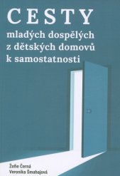 Cesty mladých dospělých z dětských domovů k samostatnosti
