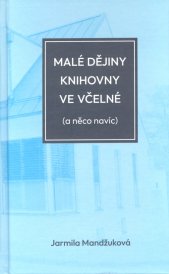 Malé dějiny knihovny ve Včelné :(a něco navíc) : 1925-2025