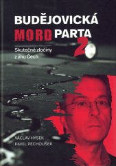 Budějovická mordparta 2 :skutečné zločiny z jihu Čech