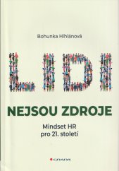 Lidi nejsou zdroje :mindset HR pro 21. století