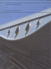 Česká architektura :1989-1999 = Czech architecture : 1989-1999