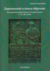 Zapomenuté a znovu objevené :nevyprávěné příběhy Bulharů v českých zemích v 19. a 20. století.