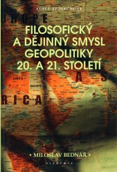 Filosofický a dějinný smysl geopolitiky 20. a 21. století