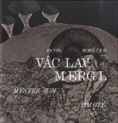Václav Mergl :mysterium hmoty