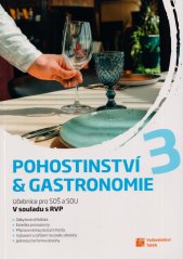 Pohostinství a gastronomie 3 :učebnice pro SOŠ a SOU : v souladu s RVP SOV.