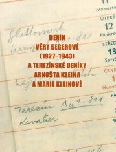 Deník Věry Segerové (1927-1943) a terezínské deníky Arnošta Kleina a Marie Kleinové