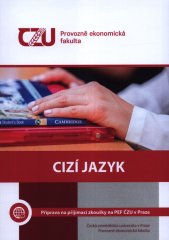 Cizí jazyk :příprava na přijímací zkoušky na PEF ČZU v Praze