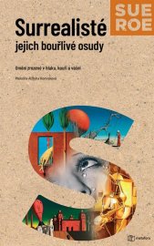 Surrealisté :jejich bouřlivé osudy