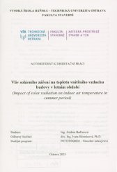 Vliv solárního záření na teplotu vnitřního vzduchu budovy v letním období =(Impact of solar radiation on inoor air temeprature in summer period) : autoreferát k disertační práci