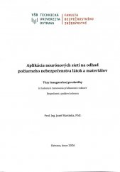 Aplikácia neurónových sietí na odhad požiarneho nebezpečenstva látok a materiálov :tézy inauguračnej prednášky k riadeniu k menovaniu profesorom v odbore Bezpečnost a požární ochrana