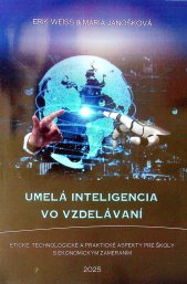Umelá inteligencia vo vzdelávaní :etické, technologické a praktické aspekty pre školy s ekonomickým zameraním