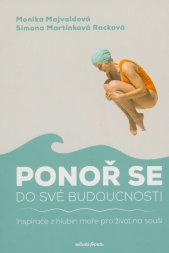 Ponoř se do své budoucnosti :inspirace z hlubin moře pro život na souši