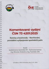 Komentované vydání ČSN 73 4201:2025 :komíny a kouřovody - Navrhování, provádění a připojování spotřebičů paliv