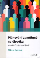 Plánování zaměřené na člověka :v sociální práci a službách