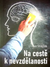 Na cestě k nevzdělanosti :dá se s tím ještě něco dělat?