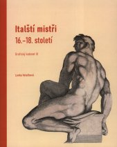 Italští mistři 16.-18. století :grafický kabinet III