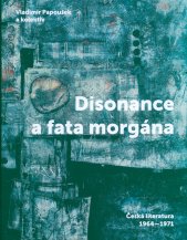 Disonance a fata morgána :česká literatura 1964-1971
