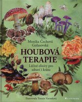 Houbová terapie :léčivé elixíry pro zdraví i krásu