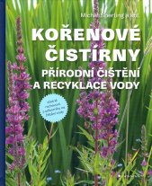 Kořenové čistírny :přírodní čištění a recyklace vody