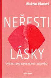 Neřesti lásky :příběhy vášně očima milenců i odborníků