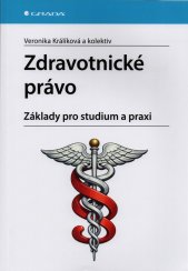 Zdravotnické právo :základy pro studium a praxi