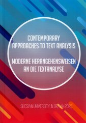 Contemporary approaches to text analysis =Moderne Herangehensweisen an die Textanalyse = Současné přístupy k analýze textu