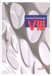 Proměny dramaturgie :(kolektivní monografie k současným uměleckým dramaturgiím).Vol. 2