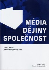 Média - dějiny - společnost :film a média jako nástroj manipulace