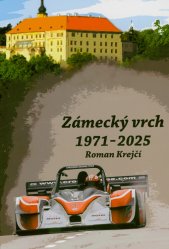 Zámecký vrch 1971-2025 :historie závodu do vrchu v Náměšti nad Oslavou