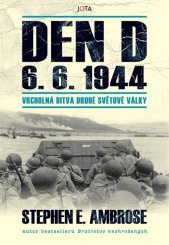 Den D 6.6.1944 :vrcholná bitva druhé světové války