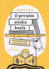 O pevném stisku koaly :jak (a proč) si hrát s nemocnými dětmi