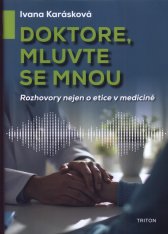 Doktore, mluvte se mnou :rozhovory nejen o etice v medicíně
