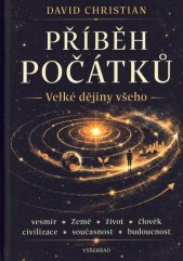 Příběh počátků :velké dějiny všeho